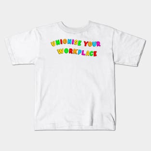 Unionise Your Workplace Kids T-Shirt